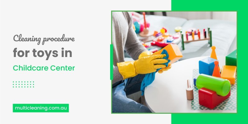 Cleaning Procedure For Toys In Childcare | Multi Cleaning