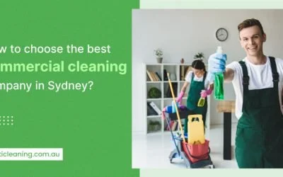 How to choose the best commercial cleaning company in Sydney