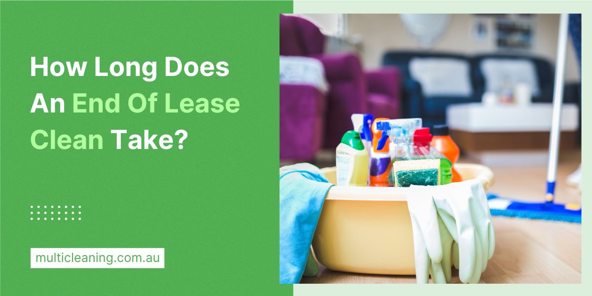 How Long Does An End Of Lease Clean Takes NSW?