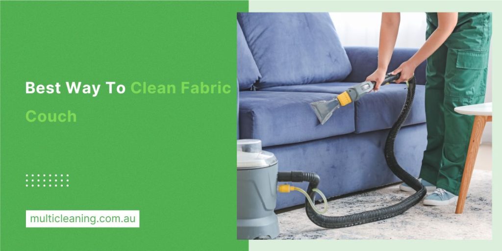 Best Ways To Clean Fabric Couch Multi Cleaning